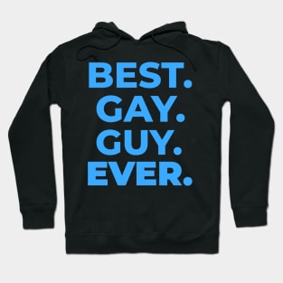 BEST GAY GUY EVER Hoodie